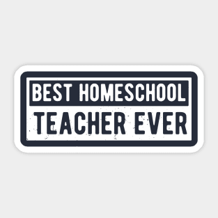 best homeschool teacher ever Sticker